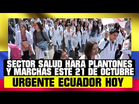 SECTOR SALUD HARÁ MARCHAS Y PLANTONES ESTE 21 DE OCTUBRE NOTICIAS DE ECUADOR HOY 16 DE OCTUBRE