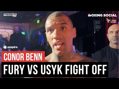 Conor benn immediately reacts to tyson fury vs oleksandr usyk being called off!
