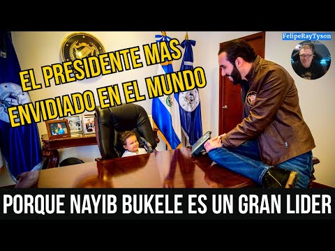 Porque Nayib Bukele es un Gran Líder y tan querido por el Pueblo de El Salvador