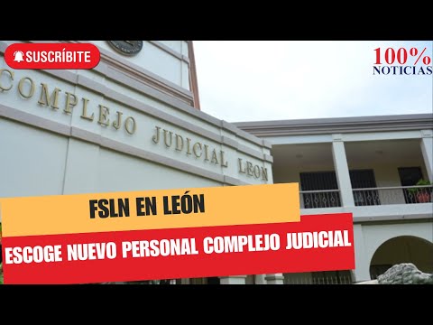 FSLN en León escoge a nuevo personal del Complejo Judicial