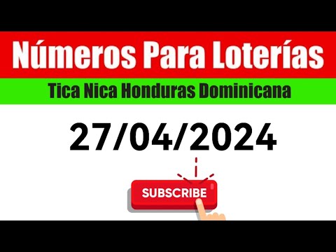 Numeros Para Las Loterias HOY 27/04/2024 BINGOS Nica Tica Honduras Y Dominicana