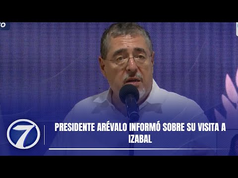 Presidente Arévalo informó sobre su visita a Izabal