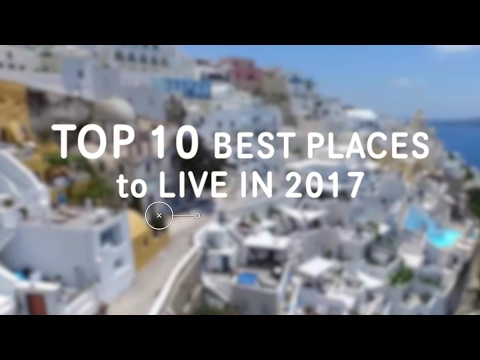 Top 10 Best Places to Live in 2017