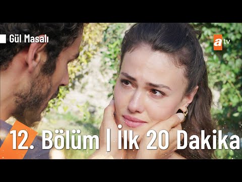 Gül Masalı 12. Bölüm |İlk 20 Dakika @Gül Masalı