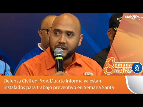 Defensa Civil en Prov. Duarte informa ya están instalados para trabajo preventivo #TelenordSS2024