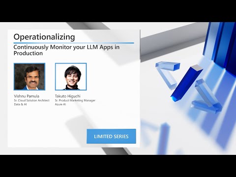 Operationalizing – Continuously monitor your LLM apps in production