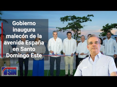 Gobierno inaugura malecón de la avenida España en Santo Domingo Este