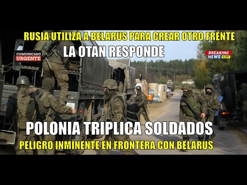 12,000 soldados polacos a frontera Bielorrusia hace peligroso ejercicio militar a lado de la OTAN