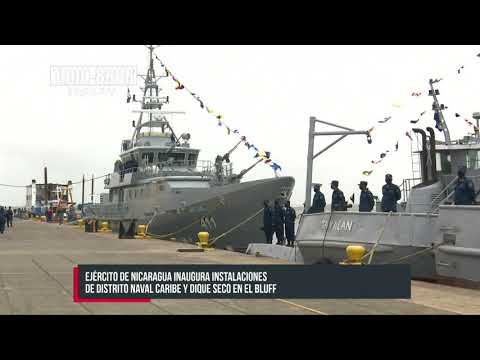 Ejército de Nicaragua inaugura instalaciones de Distrito Naval Caribe y Dique Seco en El Bluff