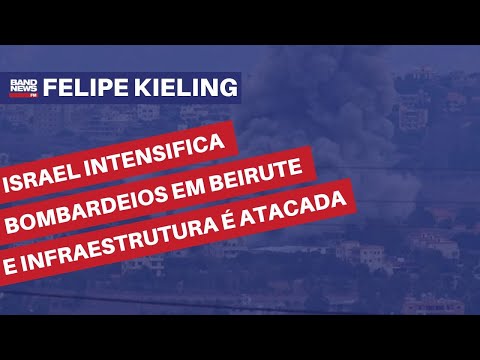 Israel intensifica bombardeios em Beirute e infraestrutura é atacada | Felipe Kieling