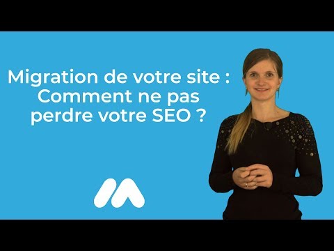 Tuto e-commerce - Migration de votre site : comment ne pas perdre votre SEO ? - Market Academy