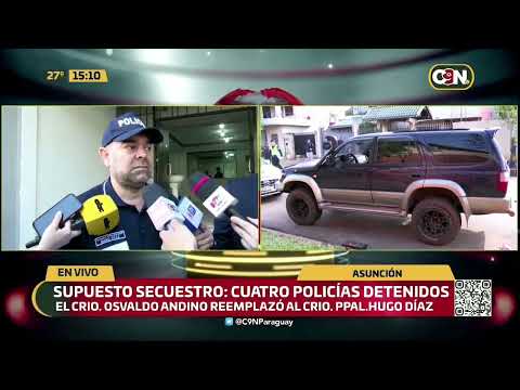 Supuesto secuestro en Luque: Cuatro policías detenidos y el Crio. Ppal. Hugo Díaz fue apartado