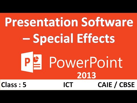 Presentation software – Special effects | Class 5 : Computer | CAIE/CBSE | Microsoft PowerPoint 2013