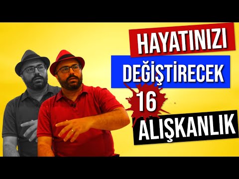 HAYATINIZI DEĞİŞTİRECEK 16 ALIŞKANLIK - YENİ BİR SEN!