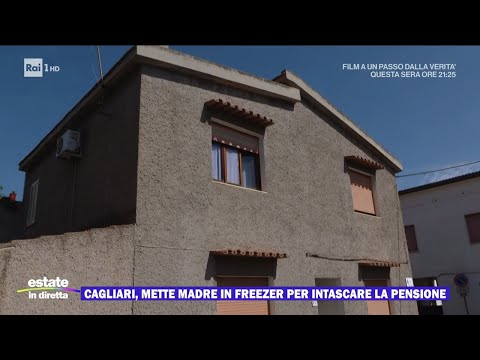 Cagliari, mette la madre in freezer per intascare la pensione - Estate in diretta 28/08/2024