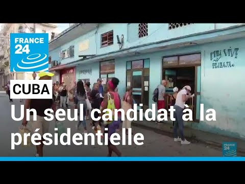 Cuba : Miguel Diaz-Canel, seul candidat à la présidentielle • FRANCE 24