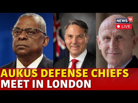 LIVE News | AUKUS Defense Chiefs Meet In London For First Time | Lloyd Austin | John Healey | N18G