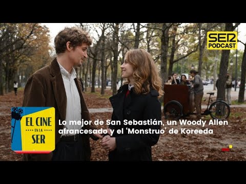 El Cine en la SER | Lo mejor de San Sebastián, un Woody Allen afrancesado y el ‘Monstruo’ de Koreeda