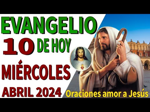 Evangelio de hoy Miércoles 10 de Abril de 2024