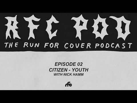 Run For Cover Podcast Episode 02: Citizen - Youth…