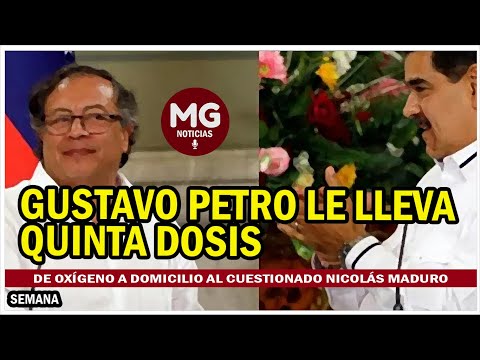 GUSTAVO PETRO LE LLEVA QUINTA DOSIS DE OXIGENO A DOMICILIO AL CUESTIONADO NICOLAS MADURO