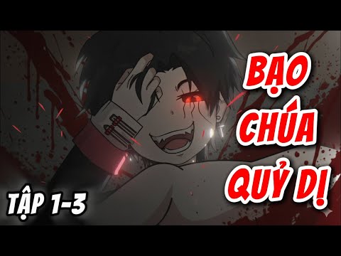 Tập 1 - 3  l  Xuyên không thành Bạo Chúa Quỷ Dị Kẻ Mạnh Nhất ... l Zuki SUB