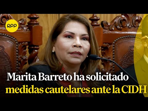 Fiscal Marita Barreto ha presentado una solicitud de medidas cautelares ante la CIDH