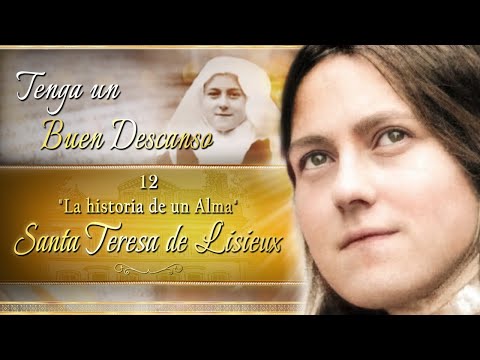 12?Tenga un BUEN DESCANSO?Lectura Espiritual-Sta Teresa de Lisieux?