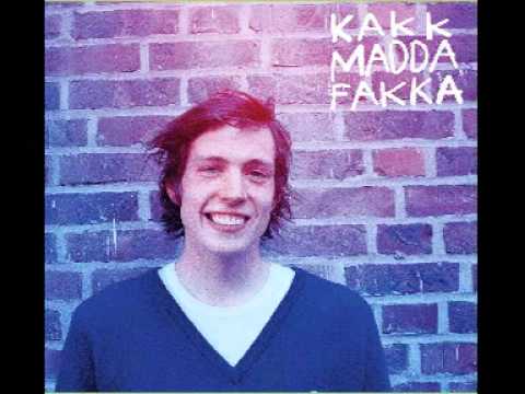 Kakkmaddafakka - Is She