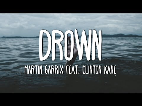 Martin Garrix feat. Clinton Kane - Drown (Lyrics)