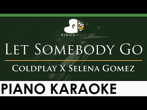 Coldplay X Selena Gomez - Let Somebody Go - LOWER Key (Piano Karaoke Instrumental)