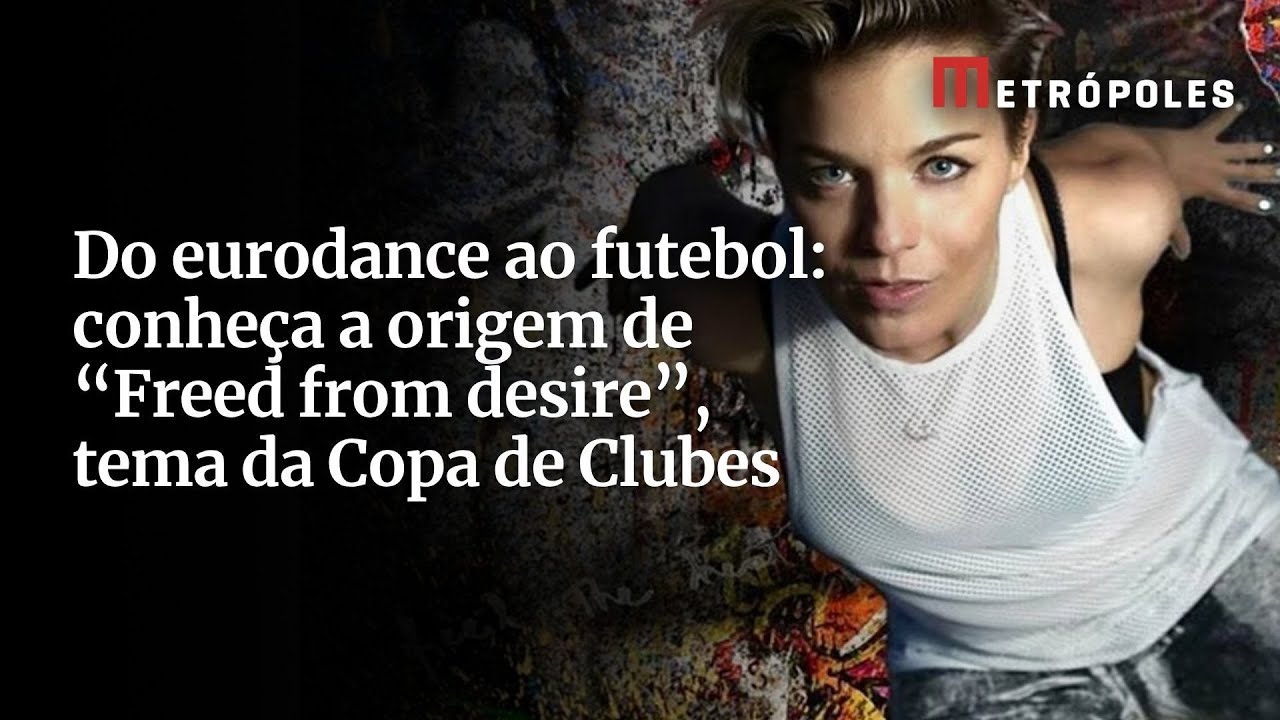 Do eurodance ao futebol conheça Freed from desire tema da Copa de Clubes