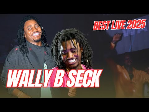 WALLY B SECK - SPECIAL LIVE NOUVEAUTE 2025