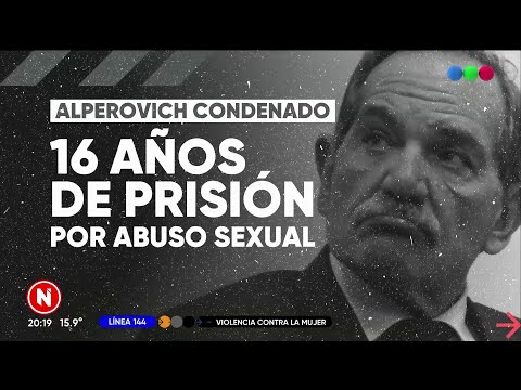 CONDENARON a JOSÉ ALPEROVICH a 16 AÑOS de PRISIÓN por ABUSO SEXUAL - Telefe Noticias