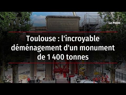 Toulouse : l'incroyable déménagement d'un monument de 1 400 tonnes