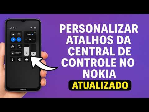 Como Personalizar os Atalhos da Central de Controle no NOKIA