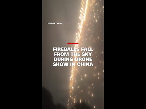 Fireballs fall from the sky during drone show in China