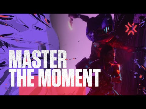 Master the Moment | VCT Stage 1 Masters