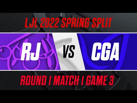 RJ vs CGA｜LJL 2022 Spring Split Playoffs Round 1 Match 1 Game 3