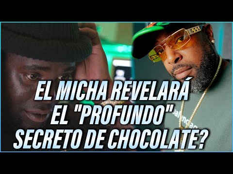 EL MICHA REVELA EL PROFUNDO SECRETO DE CHOCOLATE