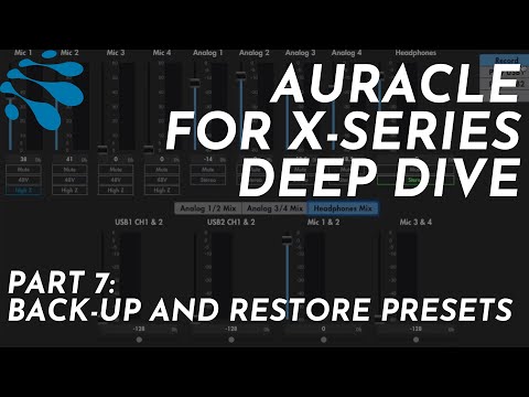 Auracle for X-Series Deep Dive: Pt. 7: Back Up and Restore Presets