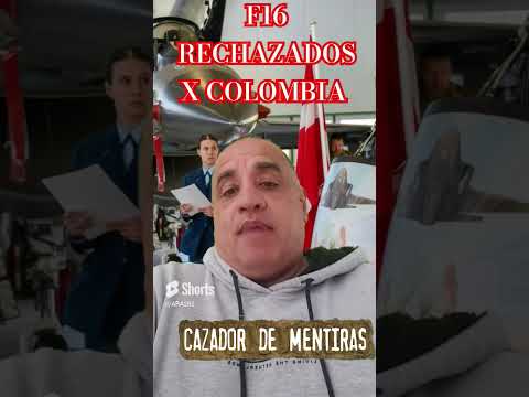 F-16 - CAZANDO MENTIRAS: COLOMBIA RECHAZO ESTOS AVIONES?