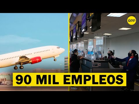 Perú: 90 mil empleos se podrían recuperar tras reactivación de los vuelos internacionales
