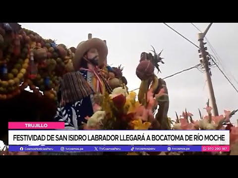 Trujillo: Festividad de San Isidro Labrador llegará a bocatoma de río Moche