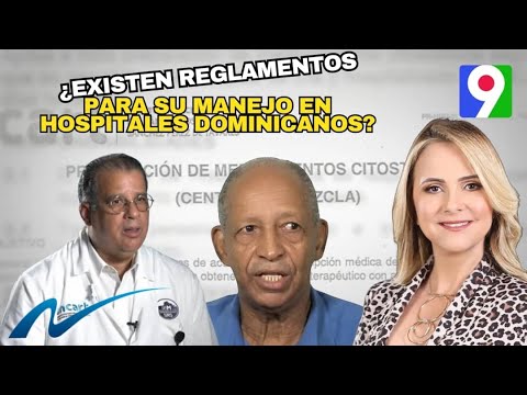 ¿Existen reglamentos para su manejo en hospitales dominicanos? | Nuria Piera