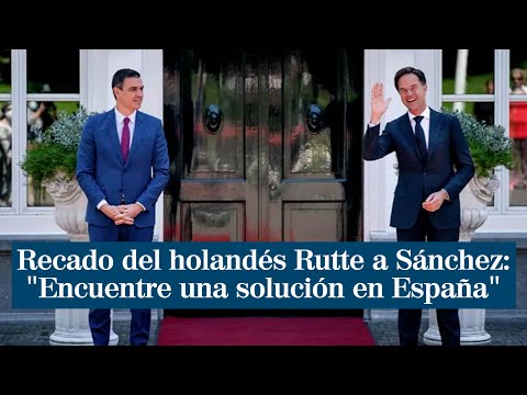 Recado del holandés Rutte a Sánchez: Encuentre una solución dentro de España