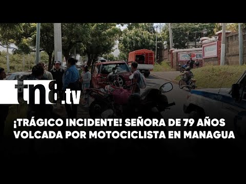 Motociclista ocasiona que señora de 79 años se volcara en Managua
