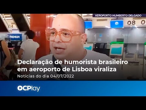 Declaração de humorista brasileiro em aeroporto de Lisboa viraliza