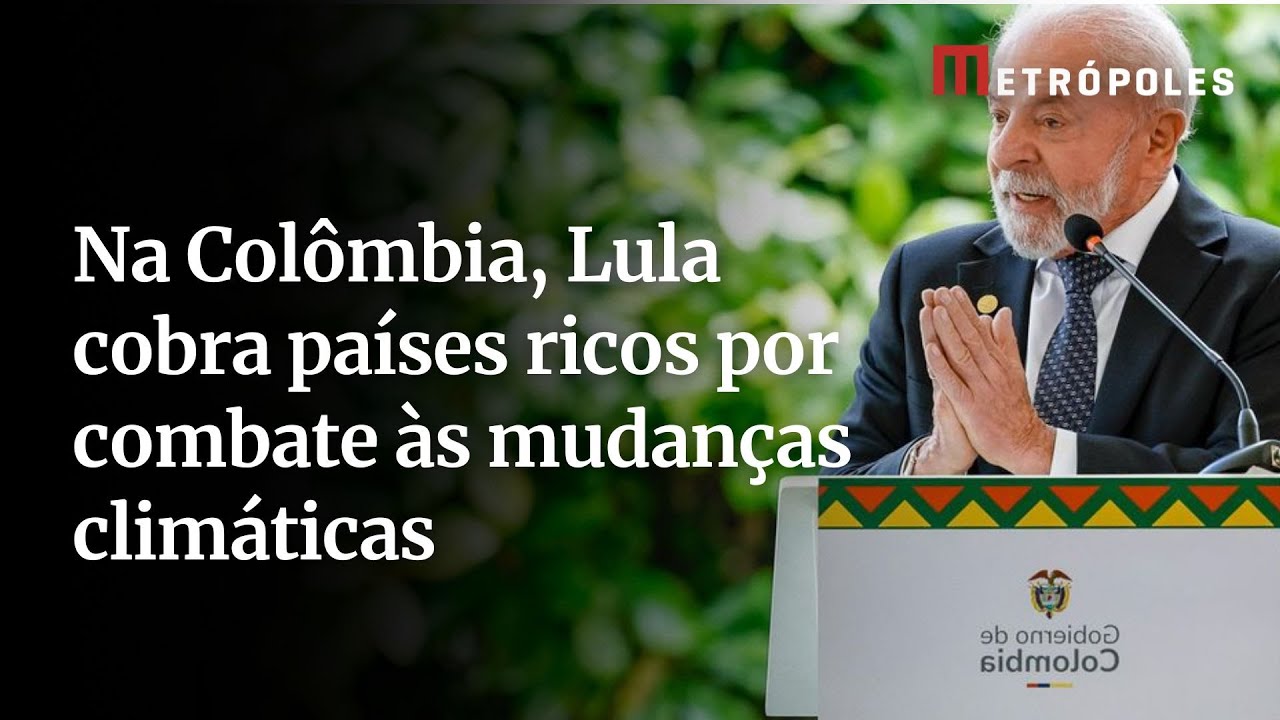 Na Colômbia Lula cobra países ricos por combate às mudanças climáticas