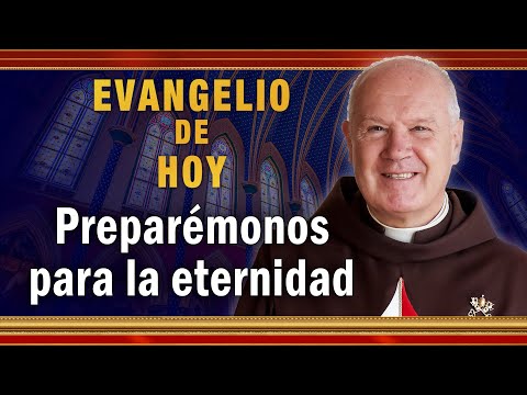 #EVANGELIO DE HOY - Sábado 20 de Noviembre | Preparémonos para la eternidad. #EvangeliodeHoy